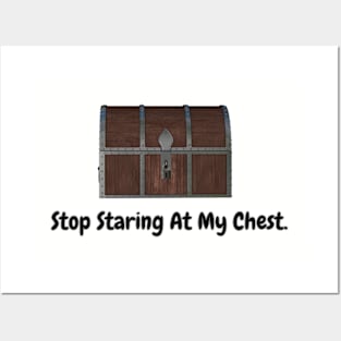 Stop Staring At My Chest Posters and Art